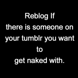 Anyone who wants to share naked pics with