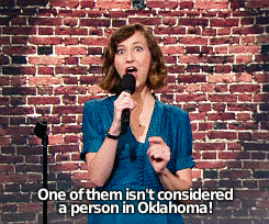 feministepiphanies:  What’s the difference between a fertilized egg, a corporation, and a woman? One of them isn’t considered a person in Oklahoma! …Truth in comedy. This shit writes itself! 