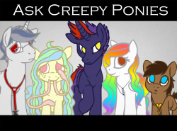 askcreepyponies:  Dr. X-Ray, Kala Marie, Candle Wicked, Artbeat, and Tick Tock. Have a question for one of us? Ask away. 