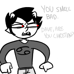 so my sister told me about troll hunters and i wanna see it apparently trolls can smell christian blood i havent even watched the movie and homestuck already ruined it for me. 