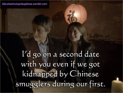 &ldquo;I&rsquo;d go on a second date with you even if we got kidnapped by Chinese smugglers during our first.&rdquo;