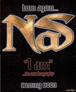 BACK IN THE DAY |4/6/97| Nas releases his third studio album, I Am, through Columbia Records.
