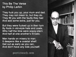 “This Be The Verse,” by Philip