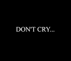 Don&rsquo;t Cry