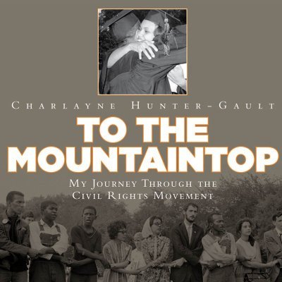 To the Mountain Top. New book by Charlayne Hunter-Gault. 
