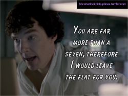 &ldquo;You are far more than a seven, therefore I would leave the flat for you.&rdquo;