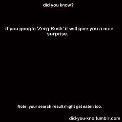 did-you-kno:  zerg rush 