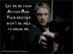 &ldquo;Let me be your Action Man. Your brother won&rsquo;t be able to break me.&rdquo;