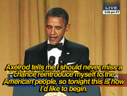 tumblhurr:  geromytime:  adriofthedead:  inky-o-matic:  sandandglass:  Select quotes from President Barack Obama’s speech at the White House Correspondents’ Dinner.   sassy obama is sassy  HEH  God i love obama  His entire speech was awesome. Obama’s