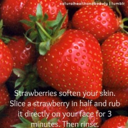 naturalhealthandbeauty:You can also eat a handful of strawberries a day to keep your skin feeling soft and smooth!