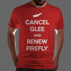 qwertee:  “Cancel Glee and Renew Firefly” is today’s tee on www.Qwertee.com Get this great design now for the super price of £8/€10/ผ for 24 hours only. Be sure to “Like” this for 1 chance at a FREE TEE this weekend, “Reblog” it for