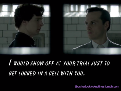 &ldquo;I would show off at your trial just to get locked in a cell with you.&rdquo;