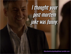 &ldquo;I thought your post-mortem joke was funny.&rdquo;