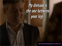 &ldquo;My division is the one between your legs.&rdquo;