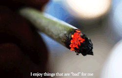 smokertopia:  Bad Is Always Better.  The