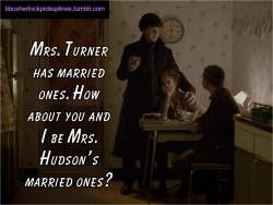 &ldquo;Mrs. Turner has married ones. How about you and I be Mrs. Hudson&rsquo;s married ones?&rdquo;