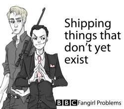 bbcfangirlproblems:  Submitted by nanyoky Art by Weaslee  BBC Fangirl Problems Week: Day 5