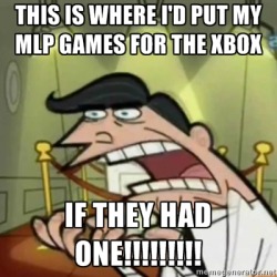 I Have A Place For Mlp Games Too. I&Amp;Rsquo;M Still Waiting, Microsoft&Amp;Hellip;.