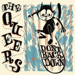 The Queers are going to print a limited run of Don’t Back