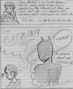 thefourthfireshadow:  cynchahaha:  Michael (thefourthfireshadow): The Dark Knight. Because he’s like Batman.  CYNTHIA OMG I love you XDDDD Perfect