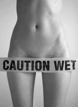Caution wet. Be skilled.