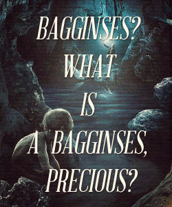 galadriels:   My name, is Bilbo Baggins.  
