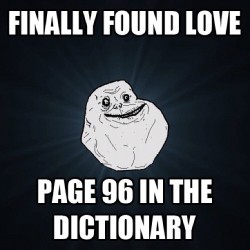 I was looking at the wrong place #life #love #meme #foreveralone (Taken with Instagram)