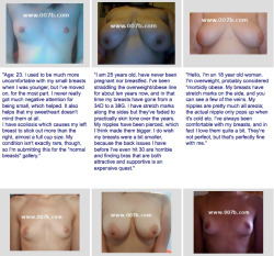 redefiningbodyimage:  Feeling weird about your boobs? WELL YOU SHOULDN’T because they’re fucking brilliant. Check out the Normal Breasts Gallery website to help you realize the full extent of breast diversity and beauty :3 Love your boobies, babies!