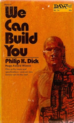 Myimaginarybrooklyn:  Philip K. Dick, We Can Build You.