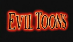 horrormovieboy:From Evil Toons