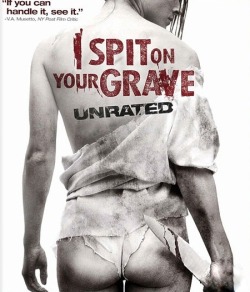 &ldquo;I spit on your grave&rdquo;.