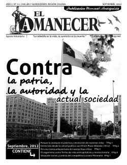a-cta:  Sale El Amanecer, periódico anarquista, nº 12, Septiembre 2012, desde Chillán Compañeras y compañeros,Septiembre llega, la ficción patriótica se manifiesta con más fuerza que nunca, las banderas que anuncian la celebración burguesa se