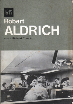 Robert Aldrich,  Edited by Richard Combs, BFI, 1978. Bought from charity shop, Nottingham. &ldquo;You then did two pictures in Europe, including The Angry Hills in Greece. Robert Mitchum would seem to be a natural actor for you to work with, yet you&rsquo