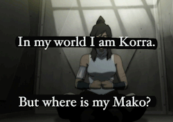 atla-confession-box:  “In my world I am Korra. But where is