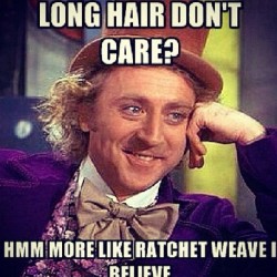👏🙆😊 #weave #meme #hoodrat #buckets  (Taken with Instagram)