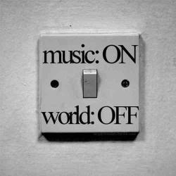  So your choices are music on or world off,
