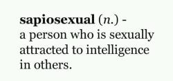 kat-snaughtyniceties:   amastersgirl:    Hello my name is FitandKinky and I (apparently) am a sapiosexual..who knew?