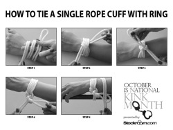 its-her-toy:  stockroom:  Stockroom Kink Month - Bondage Basics - How To Tie A Single Rope Cuff With Ring We’re starting National Kink Month with an easy rope bondage tutorial that lets you attach a person’s wrist or ankle to a bed post, the arm of