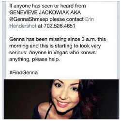 ihateblake:  please help me find genna, shes been missing since yesterday. if you have any info, please contact me or her best friend. thank you 