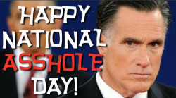 cashewlou:  Happy National Asshole Day! Featuring
