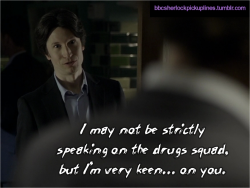 &ldquo;I may not be strictly speaking on the drugs squad, but I&rsquo;m very keen&hellip; on you.&rdquo;