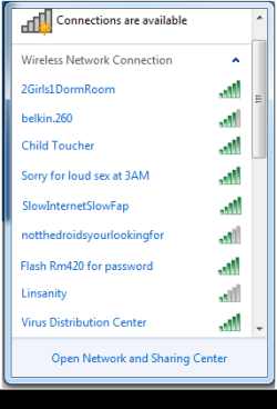 funny-overdose:  My dorm got in trouble for our wifi names… they’re threatening to shut down our internet if we don’t change them. 