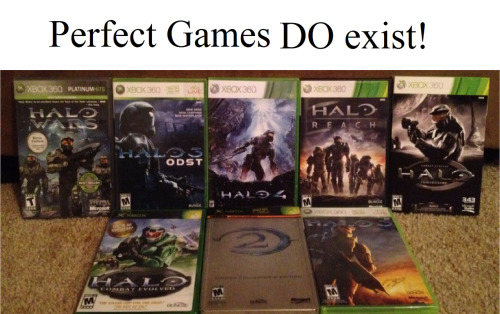 arcane-and-emerald:  browniehooves:  monsterhelljump:  Reblog if you agree! :D   >Perfect >Halo Reach no  Halo Wars? no Reach yes  Reach: NoWars: Not REAL Halo But, it was fun.