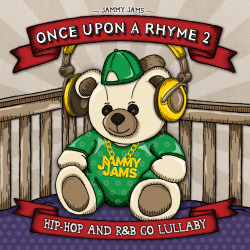 Jammy Jams Presents - Once Upon A Rhyme 2: Hip-Hop and R&amp;B Go Lullaby The second release in the ‘Once Upon A Rhyme’ series features lullaby versions of songs originally by The Notorius B.I.G., TLC, Wu-Tang Clan, Deee-Lite, Skee-Lo, Dr. Dre, Bell