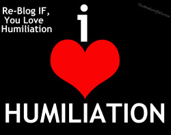 feminization:  I love humiliation!  I Totally