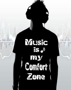 music = comfort when youre in that zone? nothing can touch you just music and sounds