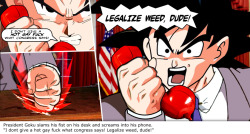 fanfictionimg:  President Goku slams his fist on his desk and screams into his phone. “I dont give a hot gay fuck what congress says! Legalize weed, dude!&ldquo;    FUNNIEST THING I&rsquo;VE SEEN IN ALL OF FOREVER