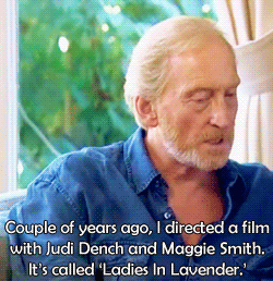 optimysticals: charlesdances:   Charles Dance fanboying about Dame Judi Dench and Dame Maggie Smith   Queens of Awesome 