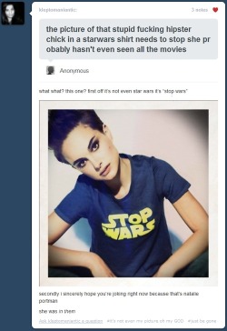 cub3y:  miss-love:  I just want to bring this backwhile we’re pretending girls in nerd culture don’t have it bad NATALIE PORTMAN was accused of being a “fake nerd girl”THIS IS HOW FAR THE IGNORANCE GOESIT GOES THIS FAR   PEOPLE MAKE ME SO FUCKING